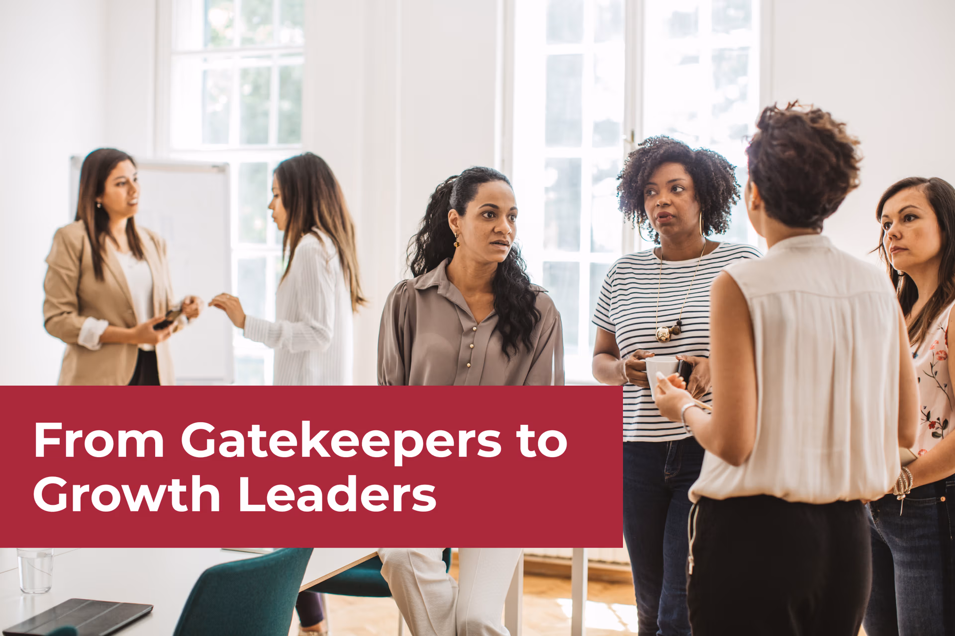 A group of diverse business professionals having a discussion in a modern office space, overlaid with a banner reading "From Gatekeepers to Growth Leaders."